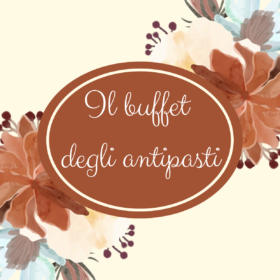 IL BUFFET DEGLI ANTIPASTI